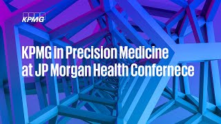 KPMG in Precision Medicine at JP Morgan 2023 [upl. by Shelia]