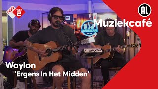 Waylon  Ergens In Het Midden  NPO Radio 2 [upl. by Yelad]