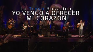 La Trova Rosarina  Yo vengo a ofrecer mi corazón En Vivo [upl. by Ahsan121]