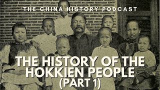 The History of the Hokkien People Part 1  The China History Podcast  Ep 216 [upl. by Eirrotal]