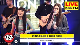 IRINA RIMES x THEO ROSE  Stinge Luminile Live  KISS FM avanpremiera [upl. by Eileme4]