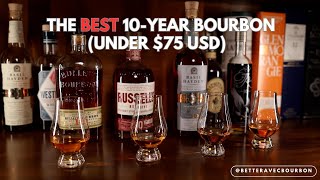 Finding the Best 10Year Bourbon Under 75 USD  BetterAvecBourbon [upl. by Dichy]