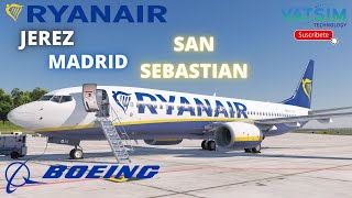 ZIBO B737800 RYANAIR  JEREZ  MADRID  SAN SEBASTIAN  X PLANE PERU [upl. by Ikuy]