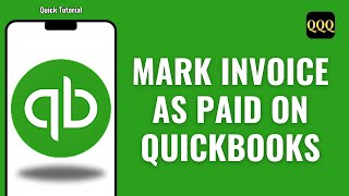 How To Mark Invoice As Paid On QuickBooks [upl. by Yevol570]