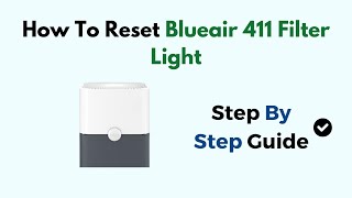 How To Reset Blueair 411 Filter Light [upl. by Nalra]