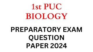 1st PUC Biology Preparatory Exam Question Paper 2024  1st PUC Preparatory Exam 202324 [upl. by Key]