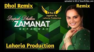 Zamanat  Dhol Mix  Deepak Dhillon Happy By Lahoria Production128K [upl. by Aneer724]