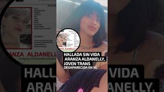 Hallada sin vida Aranza Aldanelly joven trans desaparecida en Nuevo León [upl. by Arhaz]