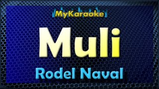 Muli  Karaoke version in the style of Rodel Naval [upl. by Niret]