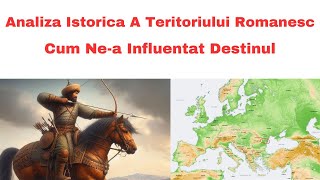 Analiza Istorica A Teritoriului Romanesc  De la Daci Pana Azi  Cum Nea Influentat Destinul [upl. by Loren965]