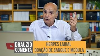 Quem tem herpes labial pode doar sangue e medula  Drauzio Comenta 19 [upl. by Hiram79]