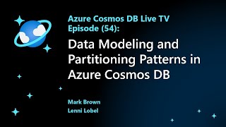 Data Modeling and Partitioning Patterns in Azure Cosmos DB  Episode 54 [upl. by Primavera]