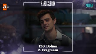 Kardeşlerim 126 Bölüm 2 Fragmanı [upl. by Mcmath]