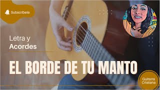 El borde de tu manto cover ♥️ 𝑳𝒆𝒕𝒓𝒂 𝒚 𝒂𝒄𝒐𝒓𝒅𝒆𝒔 ♩ ♫ ♬ alabanzas [upl. by Siouxie]