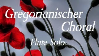 Gregorianischer Choral  Querflöte [upl. by Aiyram489]