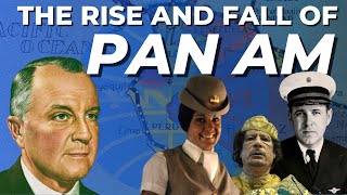 The Rise And Fall of Pan Am [upl. by Ennazor371]