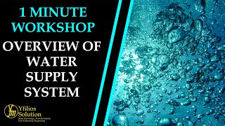 1 Minute Workshop – Overview of Water Supply System [upl. by Earesed]