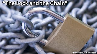 Sermon 72724 quotThe Lock and the Chainquot [upl. by Crosby]