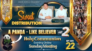 SWEET DISTRIBUTION amp HOLY COMMUNION SUNDAY EVENING ONLINE MEETING  22092024  ANM [upl. by Converse]