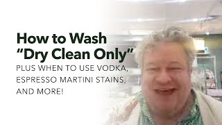 How to Wash quotDry Clean Onlyquot Plus When to Use Vodka Removing Espresso Martini Stains and More [upl. by Franza]