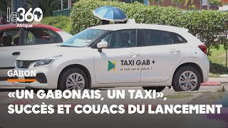 Le projet «Un Gabonais un taxi» mis en route l’avis des bénéficiaires les premiers couacs [upl. by Pomona]