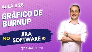 GRÁFICO DE BURNUP 🐶  AULA 28  JIRA SOFTWARE BÁSICO [upl. by Novyaj489]