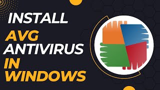 How To Download And Install AVG Antivirus In Windows  Easy Guide [upl. by Didier]