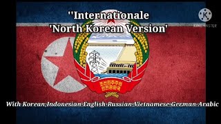 internationale North Korean Version with IndonesianEnglishRussianGermanvietnamArabic lyrics [upl. by Eicart882]