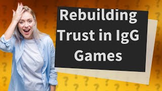 Why do people not trust IgG games [upl. by Gearalt]