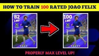 How To Train 100 Rated JOAO FELIX efootball mobile 2025  JOAO FELIX Max Level efootball 2025 [upl. by Chery]