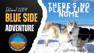 Iditarod Video 7 Theres No Place Like Nome 🐕🏁 [upl. by Dominic]