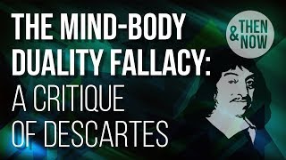 The MindBody Duality Fallacy A Critique of Descartes [upl. by Dot]