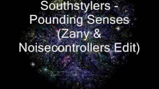 Southstylers  Pounding Senses Zany amp Noisecontrollers Edit [upl. by Serolod524]