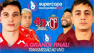 AO VIVO FINAL DA SUPERCOPA 2023  40 YEARS vs REAL CASTIGUINHO [upl. by Vocaay]