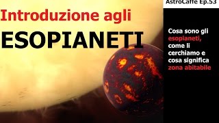 ABC degli Esopianeti Cosa sono Come Cercarli e Quali sono Abitabili  AstroCaffe Ep53 [upl. by Einyaj]