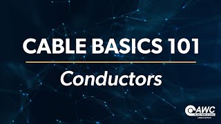 Cable Basics 101 Conductors  Brought to you by Allied Wire amp Cable [upl. by Neeron814]