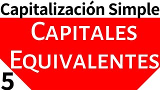 Matemáticas Financieras Capitalización Simple Capitales equivalentes [upl. by Cuthburt]