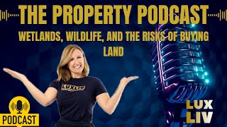 ⁠039 Property Podcast Wetlands Wildlife and the risks of Buying Land [upl. by Maegan]