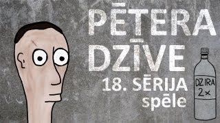 Pētera dzīve  spēle 18 sērija [upl. by Yllaw]