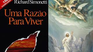 Áudio Livro Espírita Uma Razão Para Viver  Richard Simonetti [upl. by Holladay896]