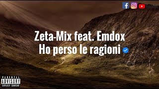 ZETAMIX FEAT EMDOX HO PERSO LE RAGIONI [upl. by Ytirehc408]