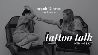 Tattoo Talk with Kat amp Kat Episode 13  Tattoo Symbolism [upl. by Ellehsram541]