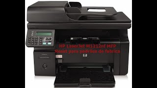 HP LaserJet M1212nf MFP Reset para padrões de fabrica [upl. by Novets]