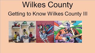 Getting to Know Wilkes County Part III [upl. by Etnomal]