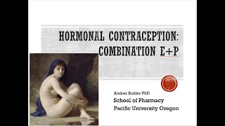 Hormonal Contraceptives Combo estrogen  progestin video 14 of series Buhler [upl. by Nodnerb863]