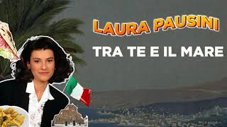 Laura Pausini  Tra te e il mare Lyric Video  The Best of Musica Italiana [upl. by Sergio]