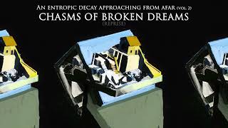 10  Chasms of broken dreams An entropic decay approaching from afar vol 2 [upl. by Waverley]