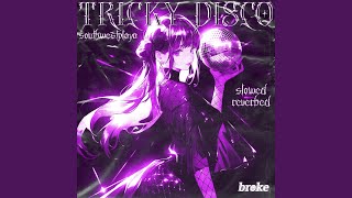 Tricky Disco Slowed  Reverb [upl. by Alphonsine838]