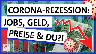 Rezession durch Corona Was bedeutet eine Wirtschaftskrise für mich  Possoch klärt  BR24 [upl. by Ainot]