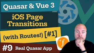 Quasar amp Vue 3 iOS Page Transitions WITH Routes 1 Real World App 9 [upl. by Burlie]